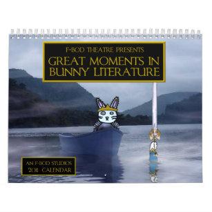 Great Moments in Bunny Literature 2011 Calendar