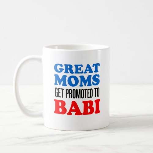 Great Moms Get Promoted To Babi Czech Grandmother Coffee Mug