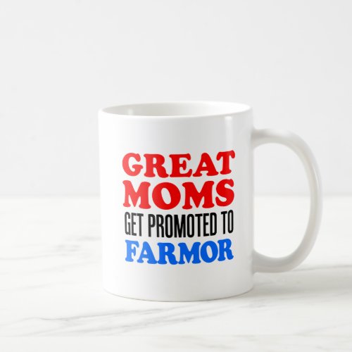 Great Moms Get Promoted To Farmor Coffee Mug