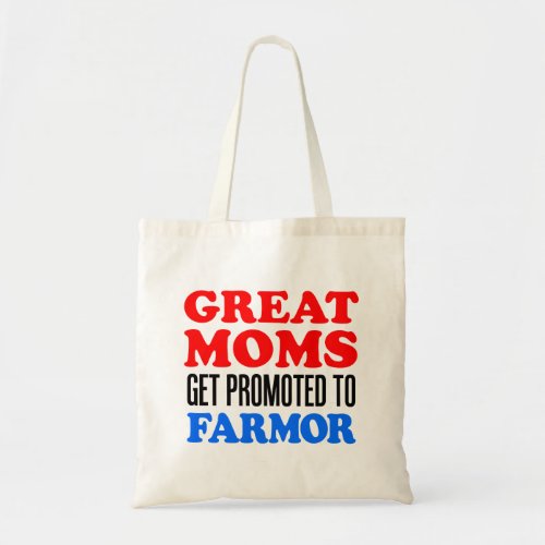 Great Moms Get Promoted To Farmor Tote Bag