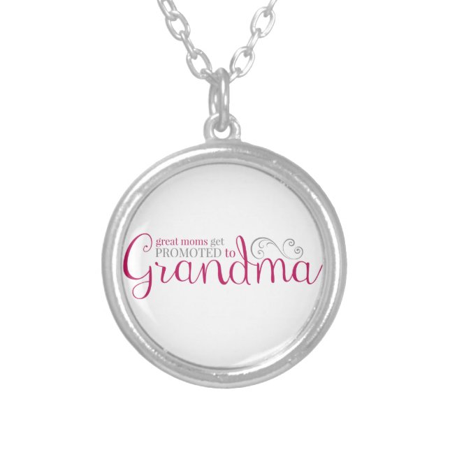 Great Moms Get Promoted to Grandma Silver Plated Necklace (Front)