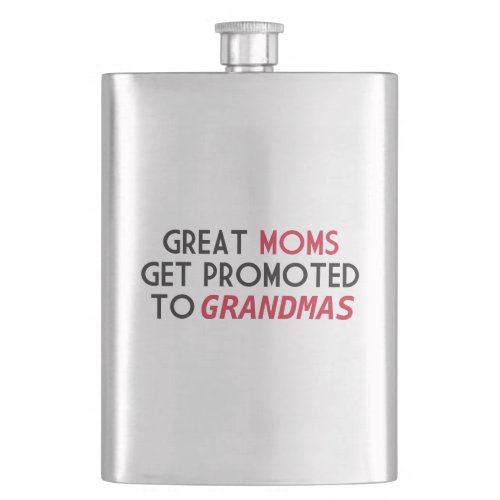 Great Moms Get Promoted to Grandmas Hip Flask