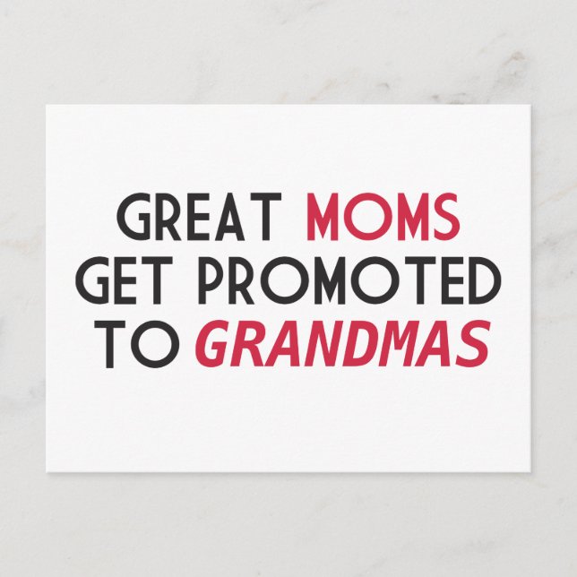 Great Moms Get Promoted to Grandmas Postcard (Front)