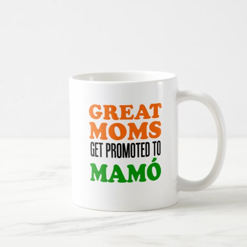 Great Moms Get Promoted To Mamo mug