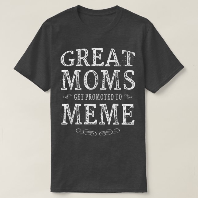 Great Moms Get Promoted To Meme Grandma Gift Women T-Shirt (Design Front)