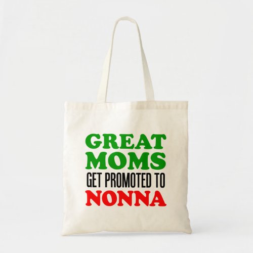 Great Moms Get Promoted To Nonna Italian Tote Bag