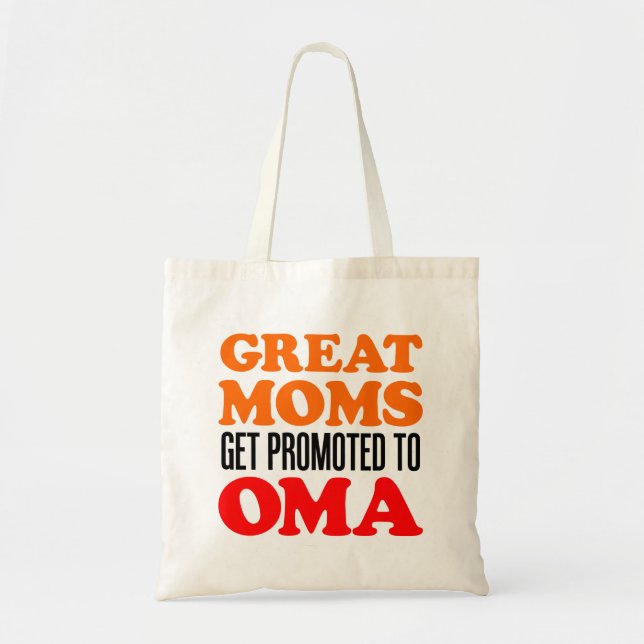 Great Moms Get Promoted To Oma Tote Bag (Front)