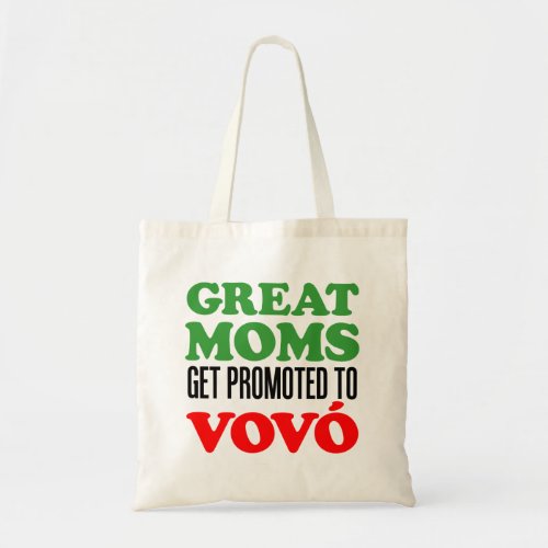 Great Moms Get Promoted To Vovo Grandma Tote Bag