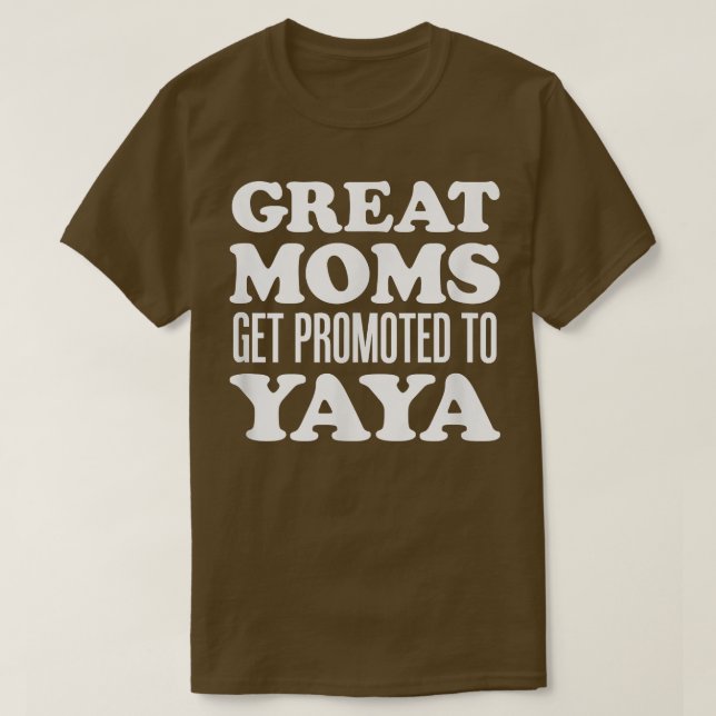 Great Moms Get Promoted To YaYa Greek Grandmother  T-Shirt (Design Front)