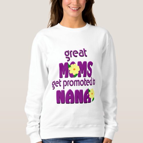 Great Moms Get Promoted Womens Basic Sweatshirt
