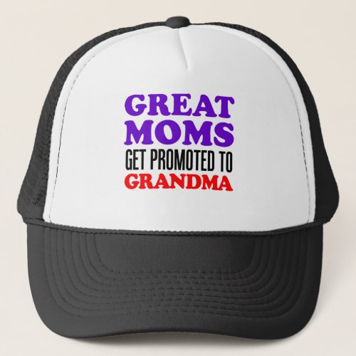 Great Moms Promoted Grandma Trucker Hat