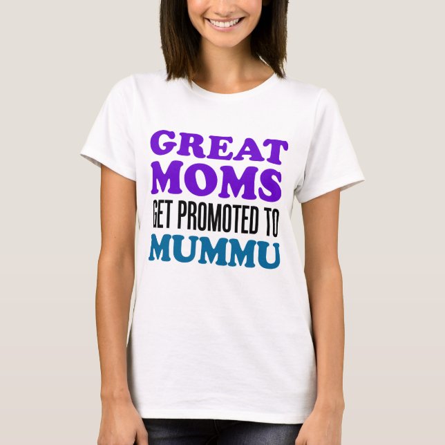 Great Moms Promoted Mummu T-Shirt (Front)
