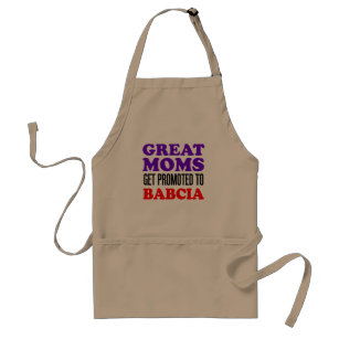 Great Moms Promoted To Babcia Adult Apron