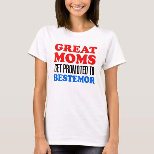 Great Moms Promoted To Bestemor T_Shirt