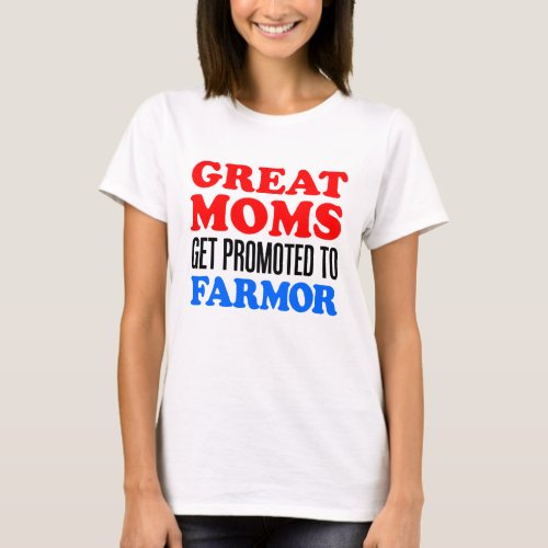 Great Moms Promoted To Farmor T_Shirt