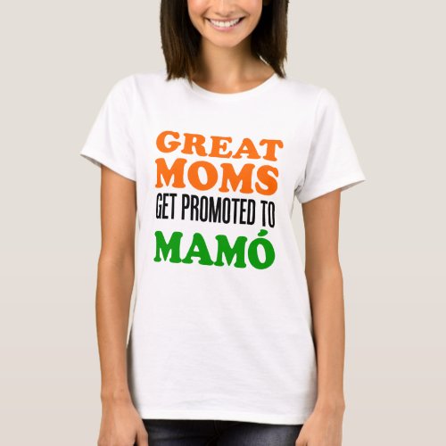 Great Moms Promoted To Mamo T_Shirt