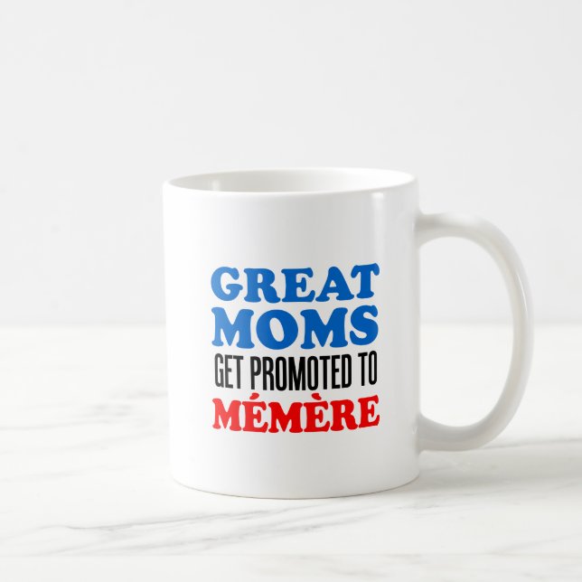 Great Moms Promoted To Memere Mug (Right)