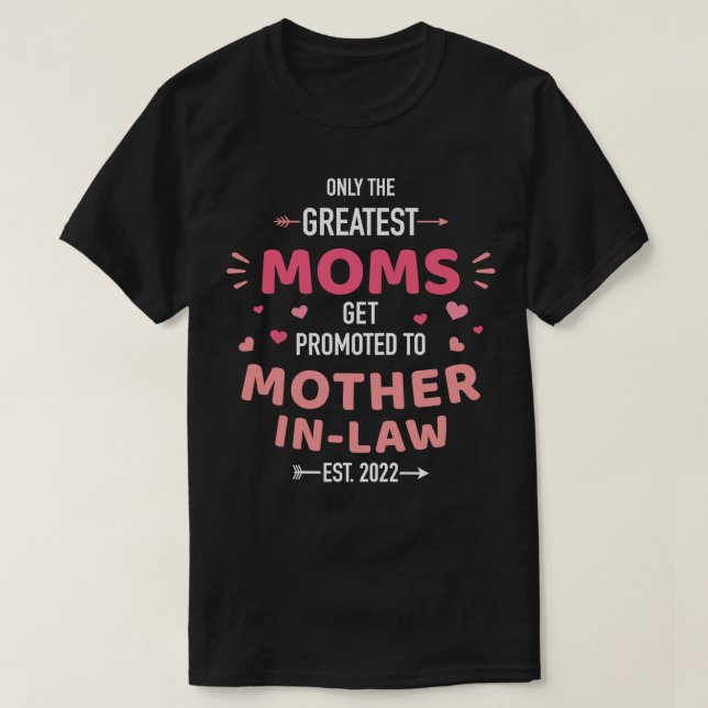 Great moms promoted to motherinlaw 2022 T-Shirt (Design Front)