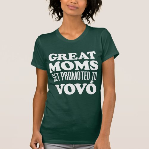 Great Moms Promoted To Vovo Portuguese Grandmother T_Shirt