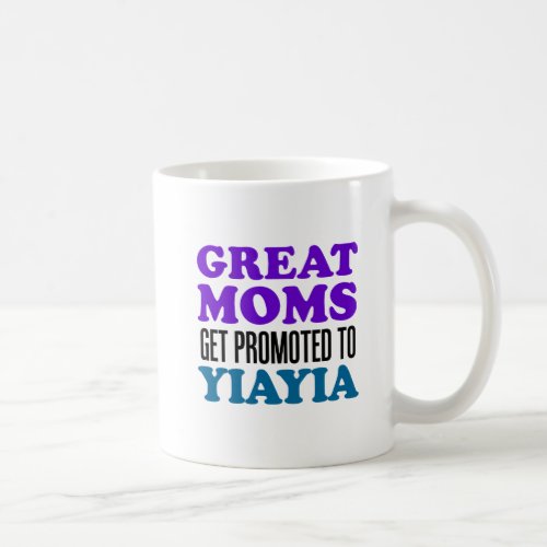 Great Moms Promoted To YiaYia Mug