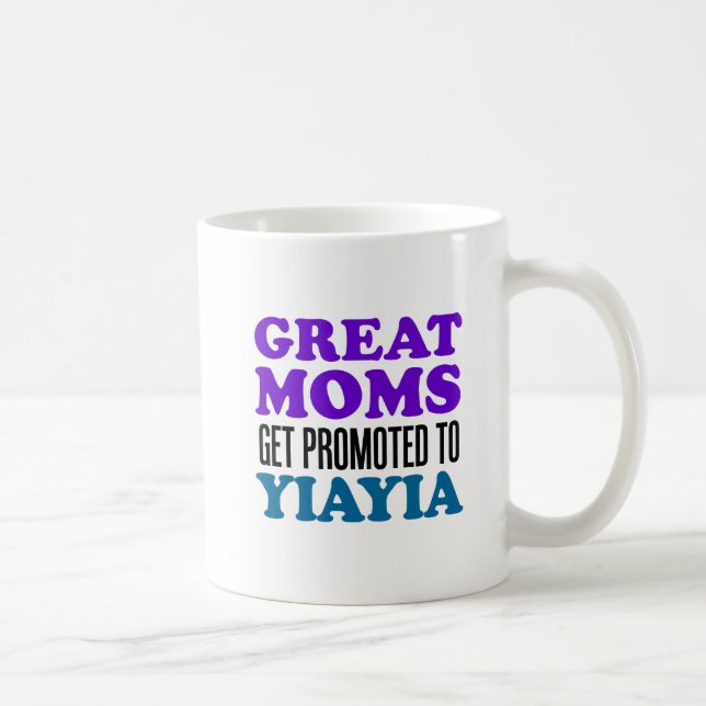 Great Moms Promoted To YiaYia Mug (Right)