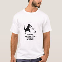 Great Motivation to Keep Moving T shirt