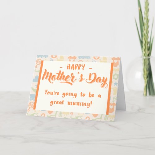 Great Mummy_To_Be Mothers Day Card