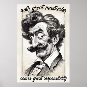 Great Mustache Poster Funny Responsibility Print