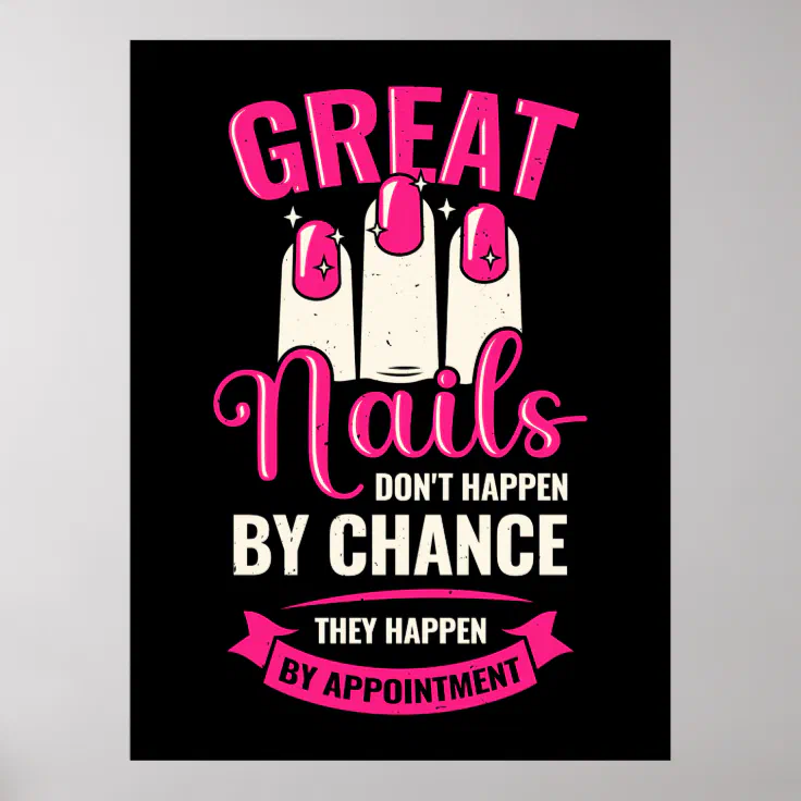 Great Nails Happen By Appointment Poster | Zazzle