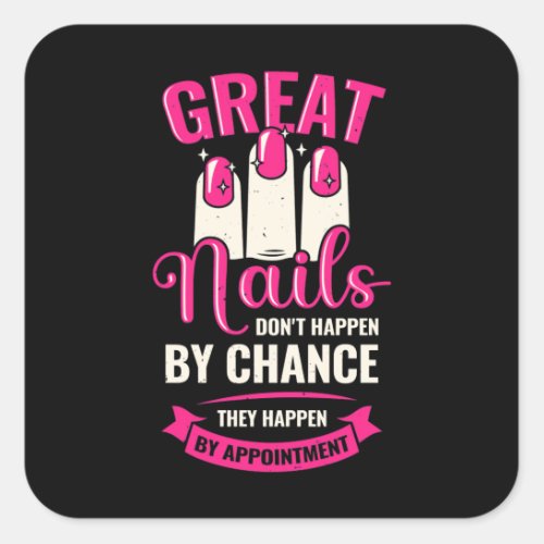 Great Nails Happen By Appointment Square Sticker