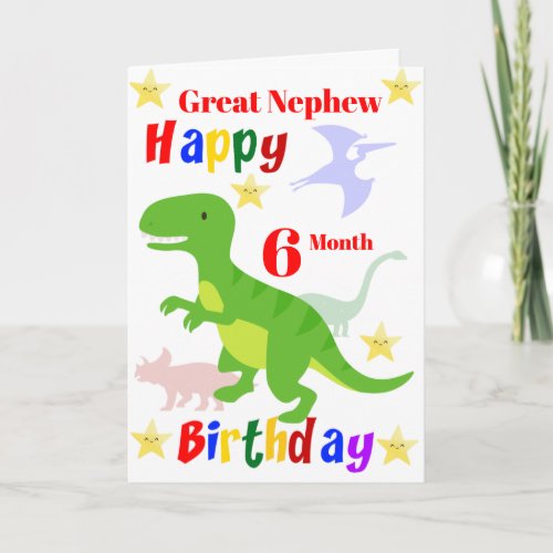 Great Nephew 6 Month Dinosaur Birthday Card