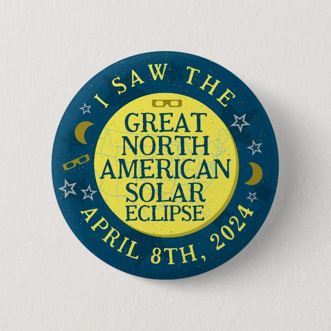 Great North American Solar Eclipse April 8 2024 Button (Front)