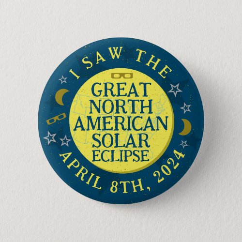 Great North American Solar Eclipse April 8 2024 Button