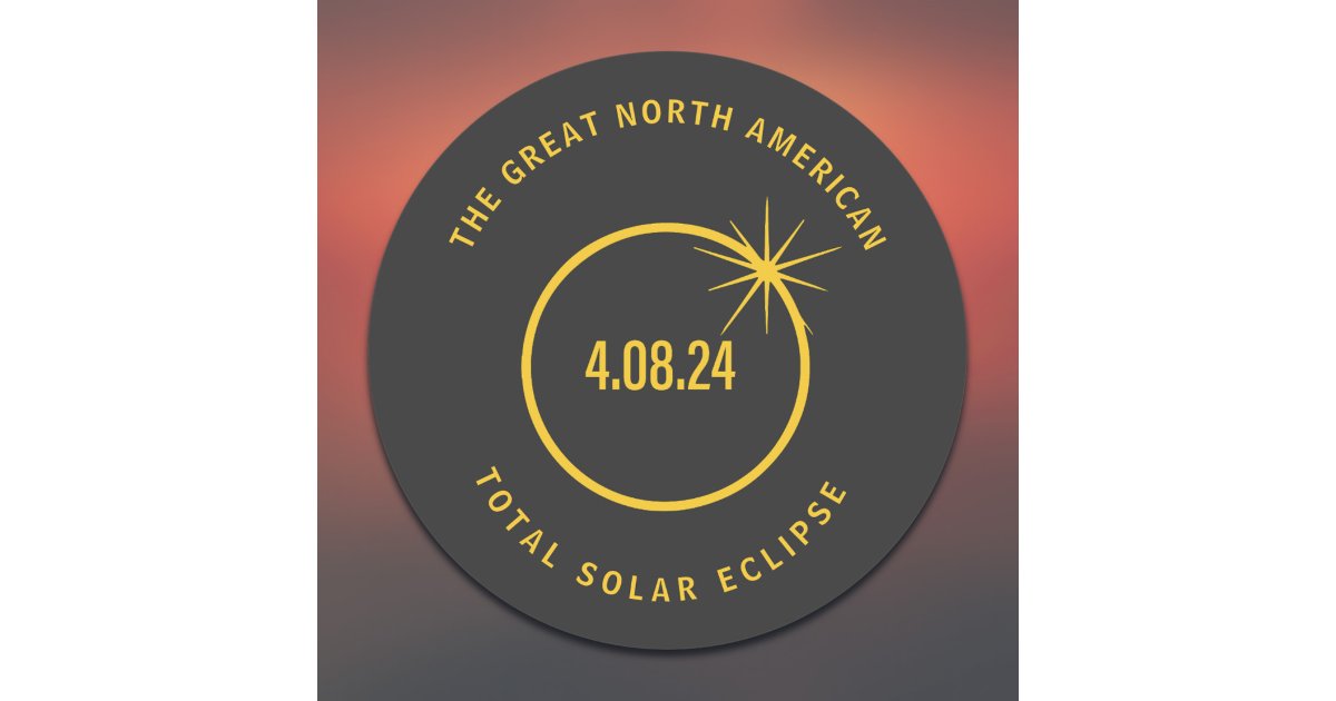 Great North American Total Solar Eclipse 04.08.24 Classic Round Sticker ...