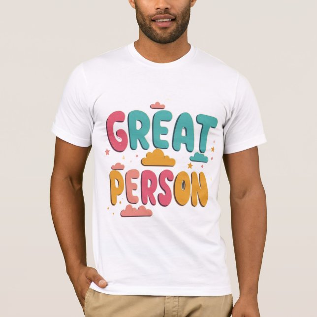Great Person T-Shirt (Front)