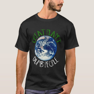 Great Planet - Dumb People T-shirt