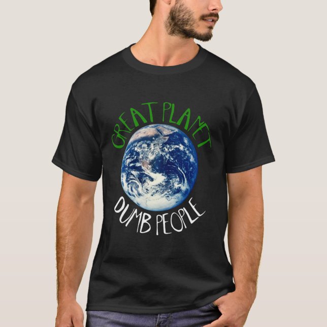 Great Planet - Dumb People T-shirt (Front)