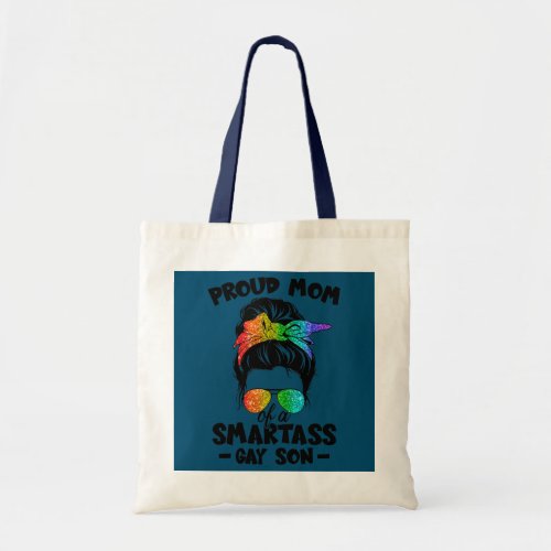 Great Proud Mom Of A Smartass gay son LGBTQ Pride Tote Bag