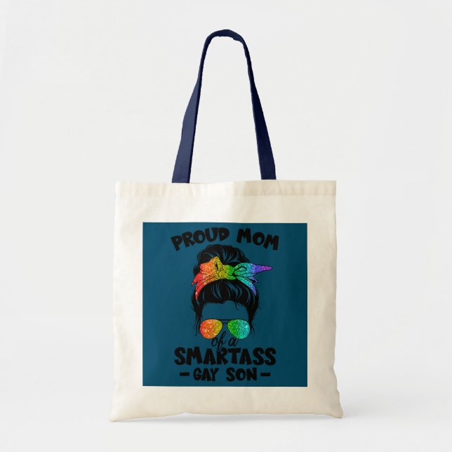 Great Proud Mom Of A Smartass gay son LGBTQ Pride Tote Bag (Front)