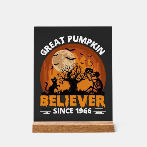Great Pumpkin Believer Since Halloween Skeleton Ca Acrylic Sign