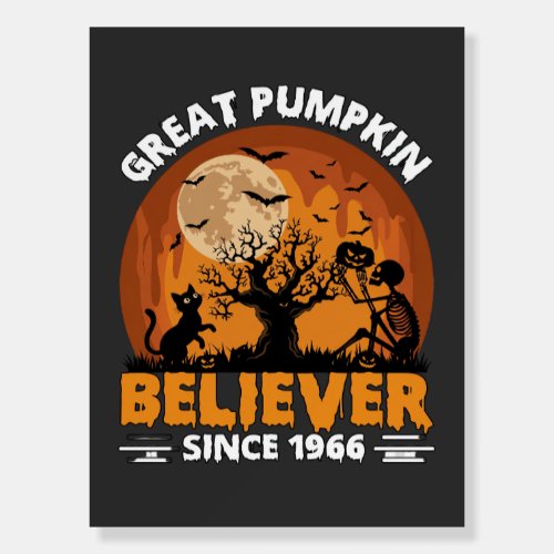 Great Pumpkin Believer Since Halloween Skeleton Ca Foam Board