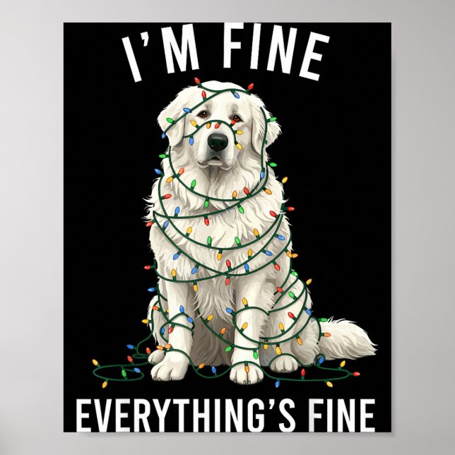 Great Pyrenees Christmas I'm Fine Everything Is Fi Poster (Front)