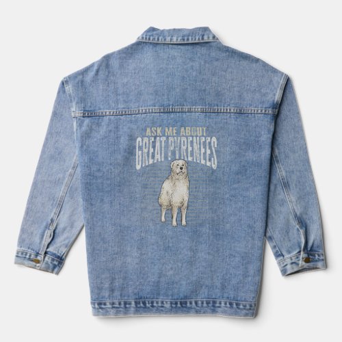 Great Pyrenees Dog Ask Me About Great Pyrenees  Denim Jacket