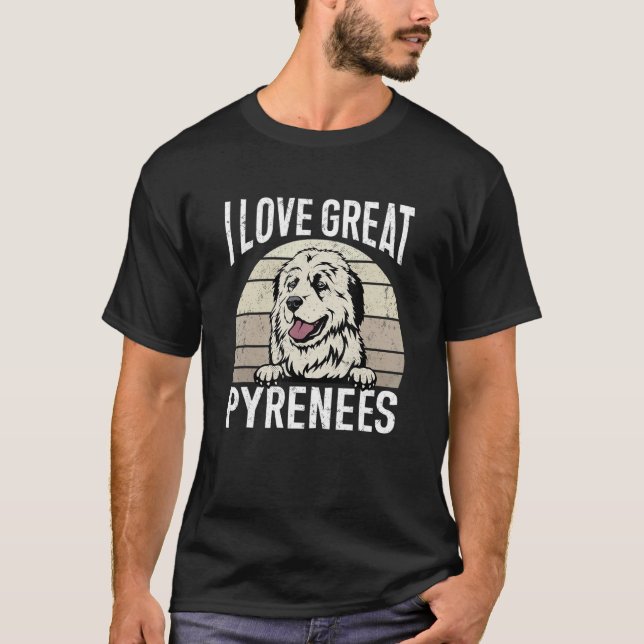 Great Pyrenees Dog I Love Great Pyrenees T-Shirt (Front)