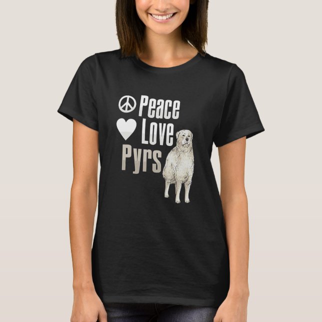 Great Pyrenees Dog Peace Love Pyrs Pyrenees T-Shirt (Front)