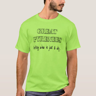 Great Pyrenees Humor T-Shirt Mens