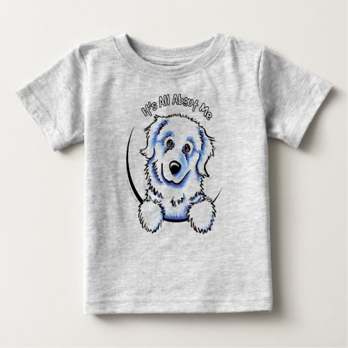 Great Pyrenees Its All About Me Baby T_Shirt