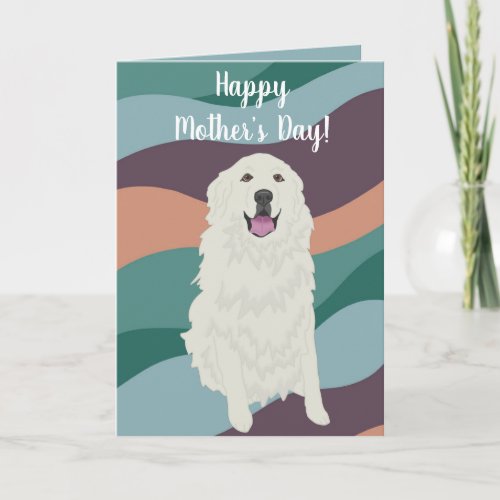 Great Pyrenees Mothers Day  Card
