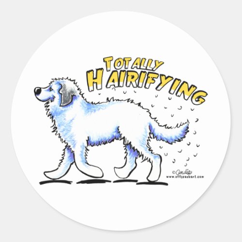 Great Pyrenees Totally Hairifying Classic Round Sticker