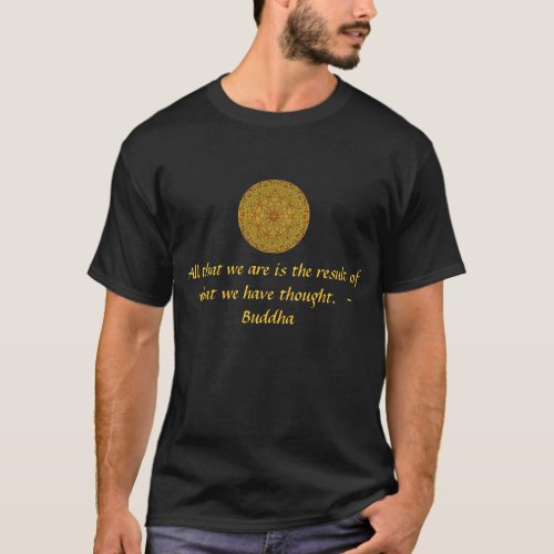 GREAT QUOTE from the  Buddha T_Shirt